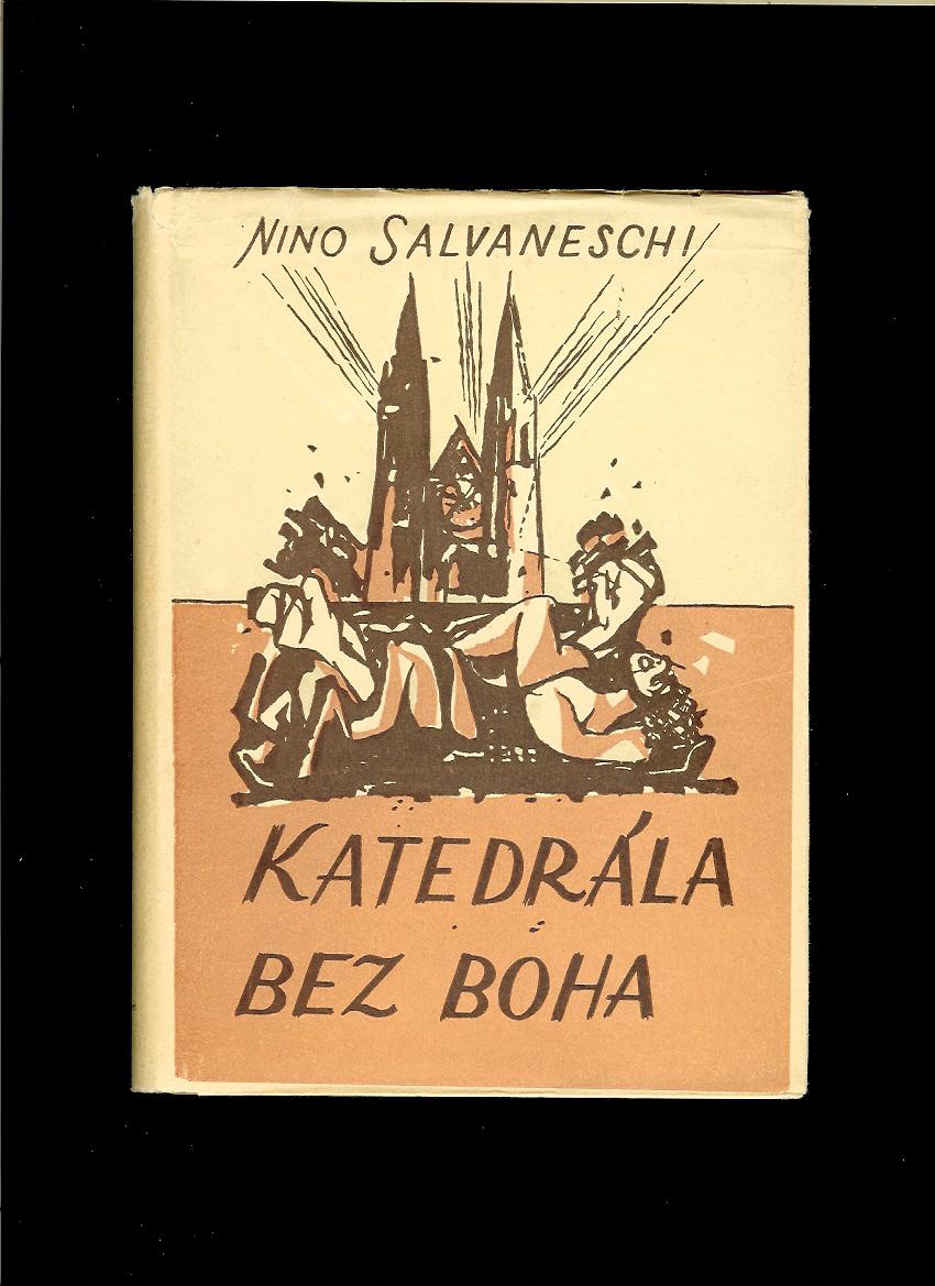 Nino Salvaneschi: Katedrála bez Boha /1947; obálka Vincent Hložník/