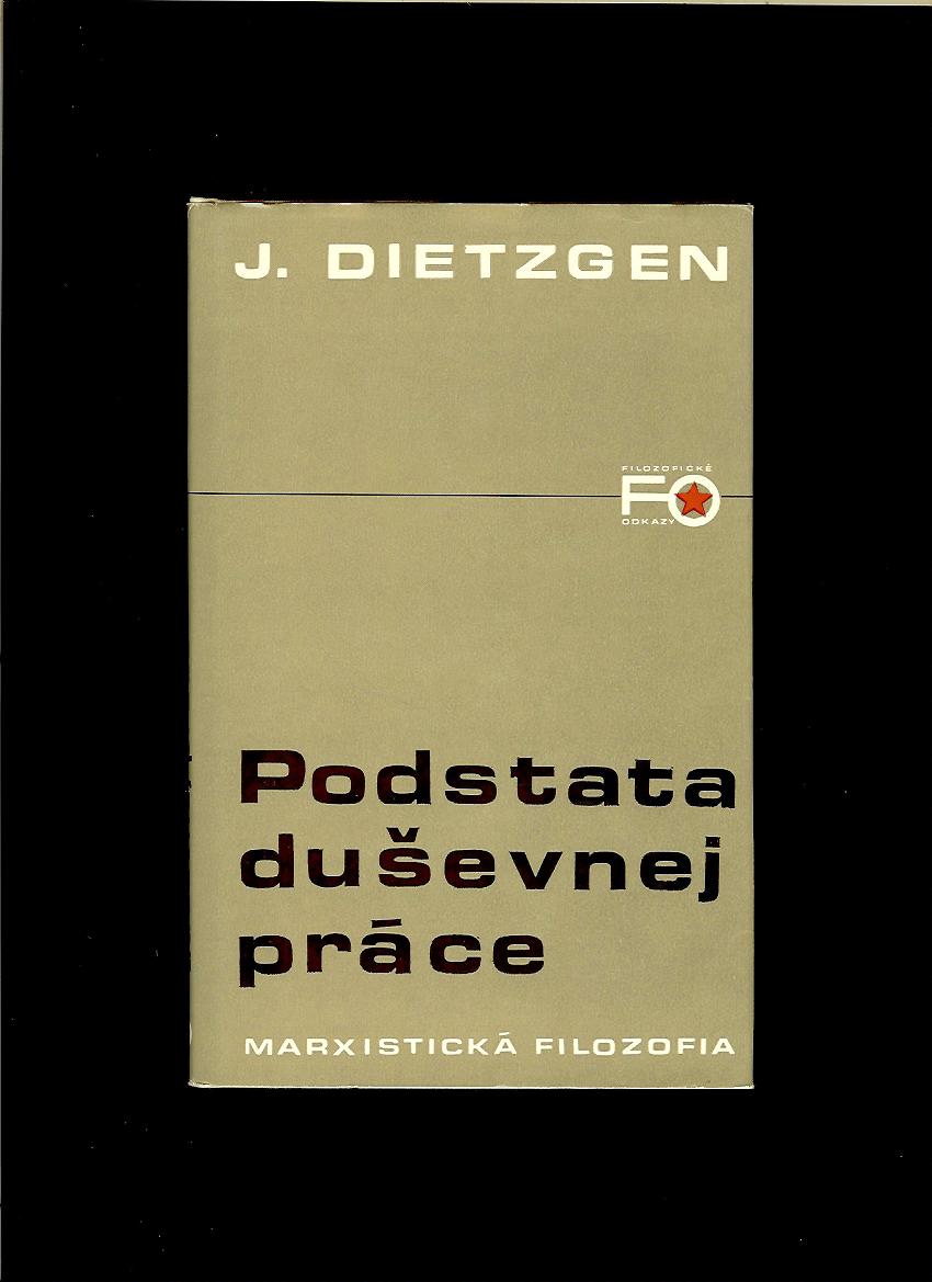J. Dietzgen: Podstata duševnej práce