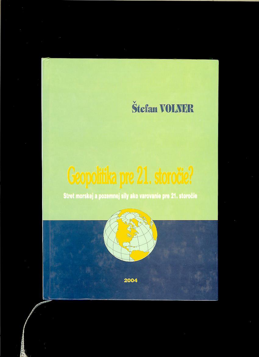 Štefan Volner: Geopolitika pre 21. storočie?