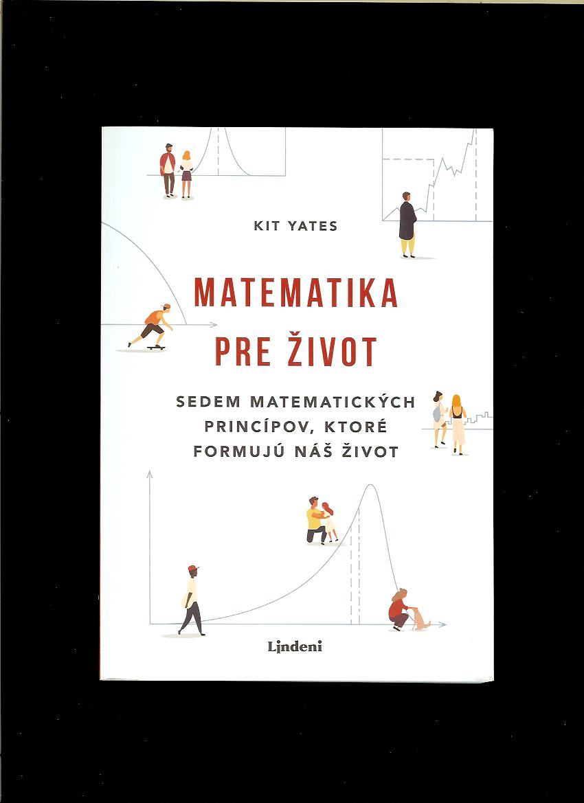 Kit Yates: Matematika pre život