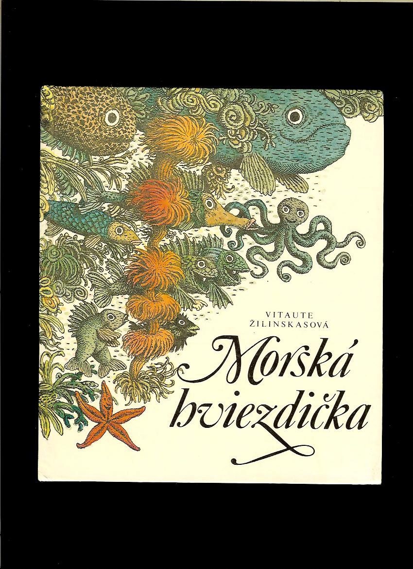 Vitaute Žilinskasová: Morská hviezdička /il. Peter Kľúčik/