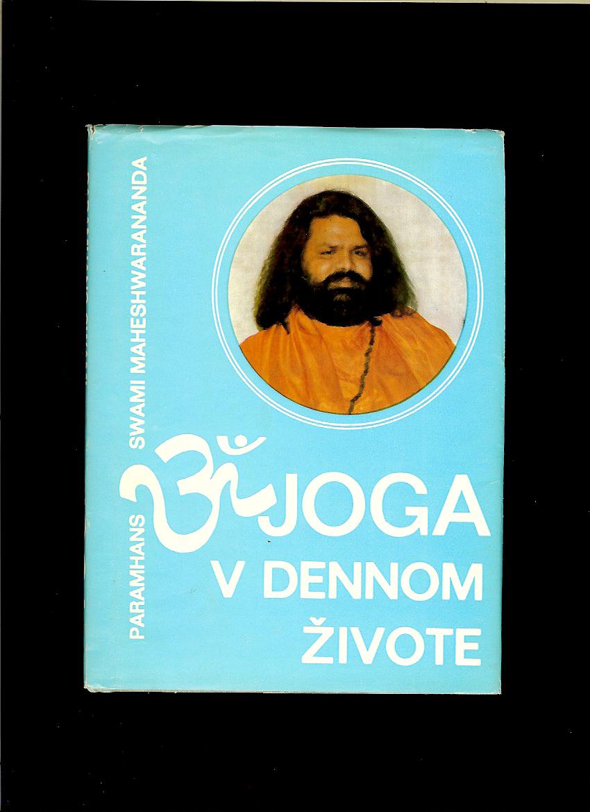 Paramhans Swami Maheshwarananda: Joga v dennom živote