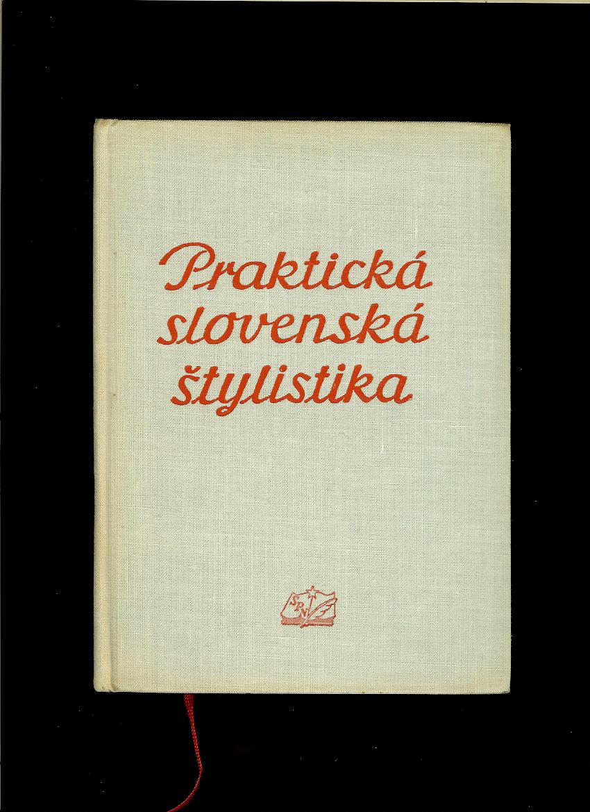 Jozef Mistrík: Praktická slovenská štylistika /1963/