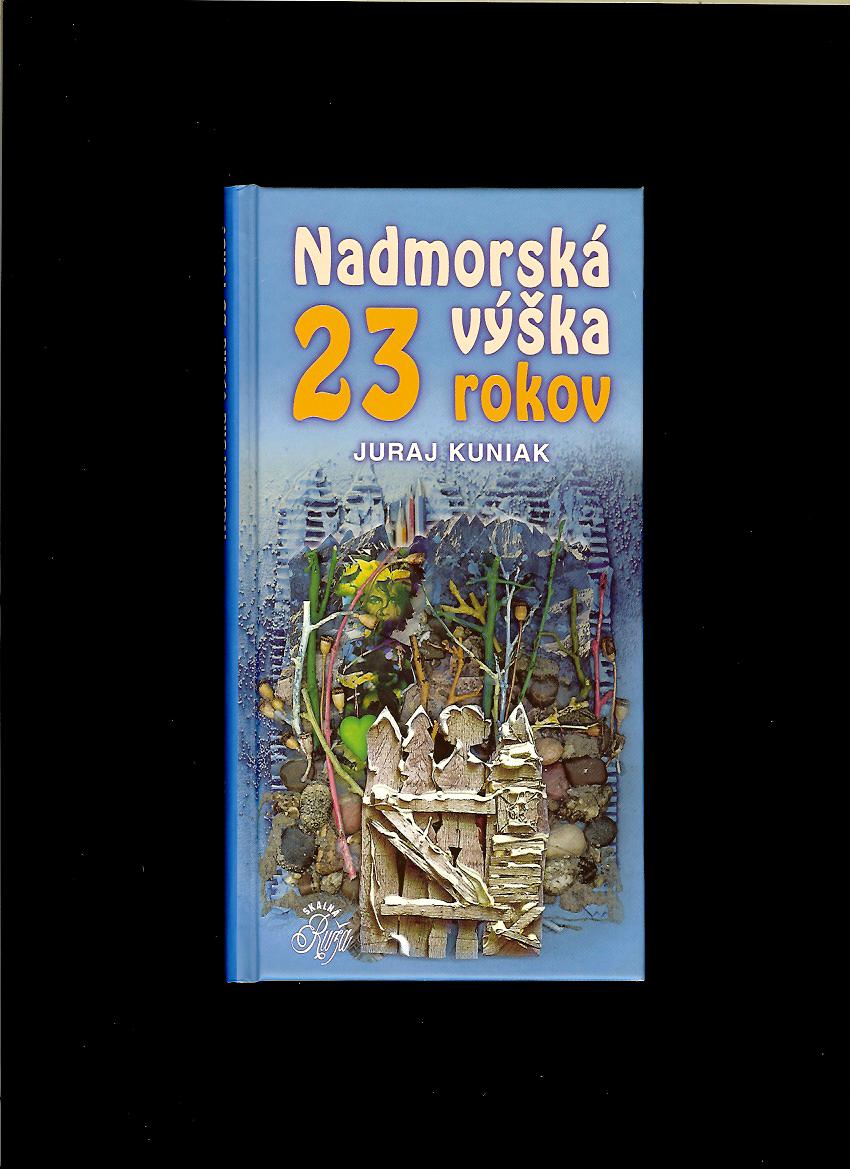 Juraj Kuniak: Nadmorská výška 23 rokov