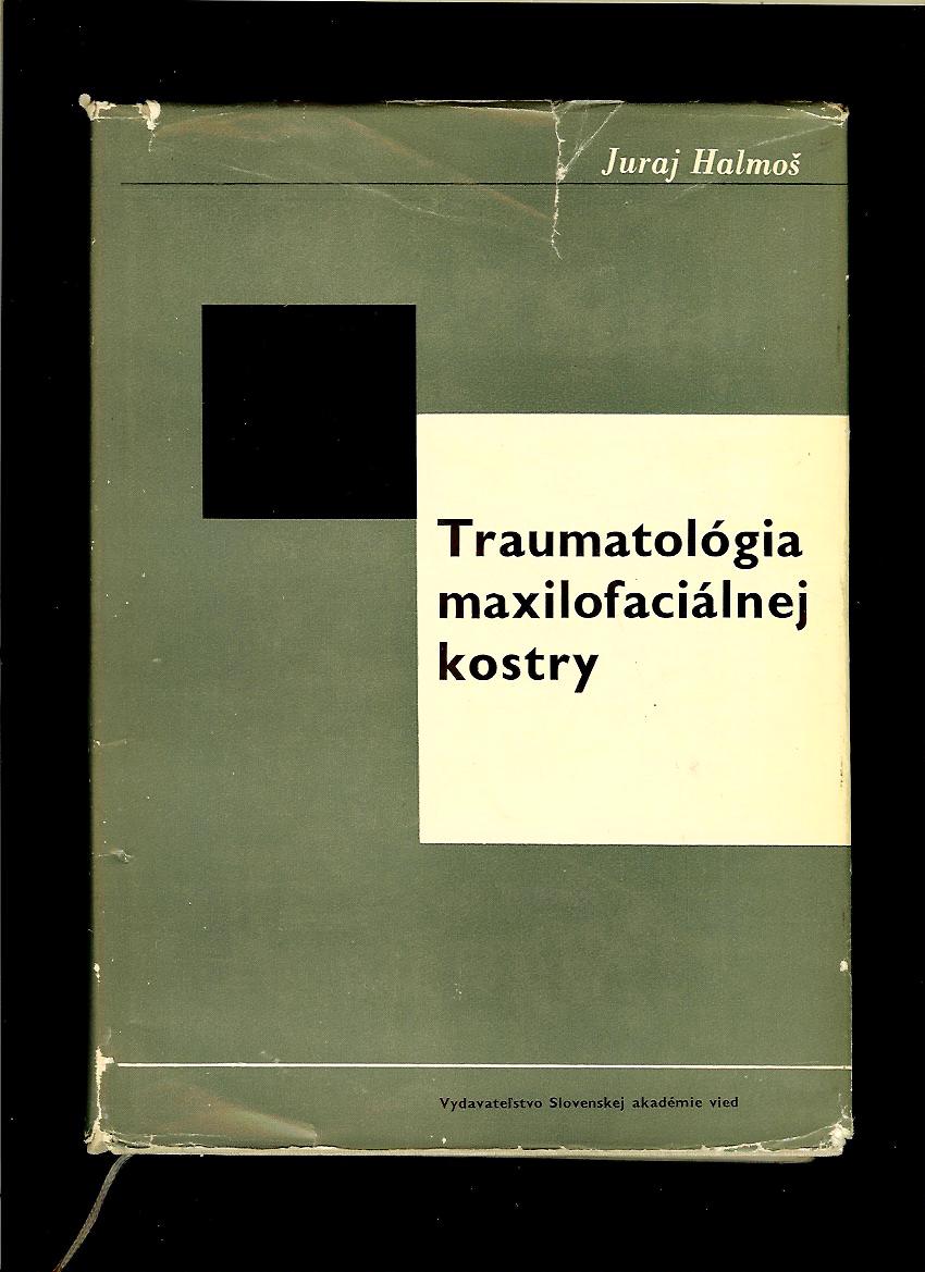 Juraj Halmoš: Traumatológia maxilofaciálnej kostry /1967/