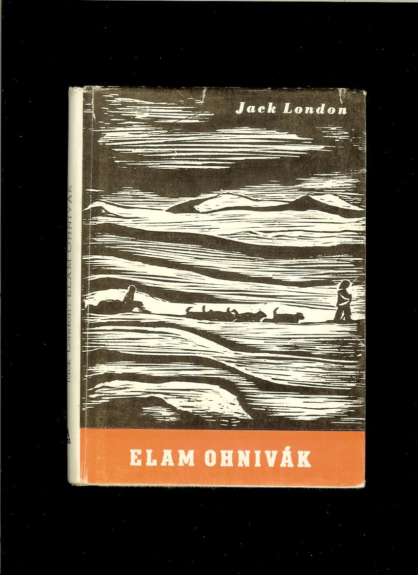 Jack London: Elam Ohnivák /obálka Orest Dubay/
