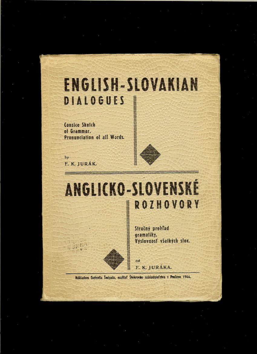 F. K. Jurák: Anglicko-slovenské rozhovory. Stručný prehľad gramatiky /1944/