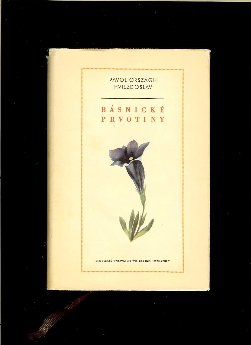 Pavol Országh Hviezdoslav: Básnické prvotiny II. 1870-1872 a z básní nedatovaných /1956/