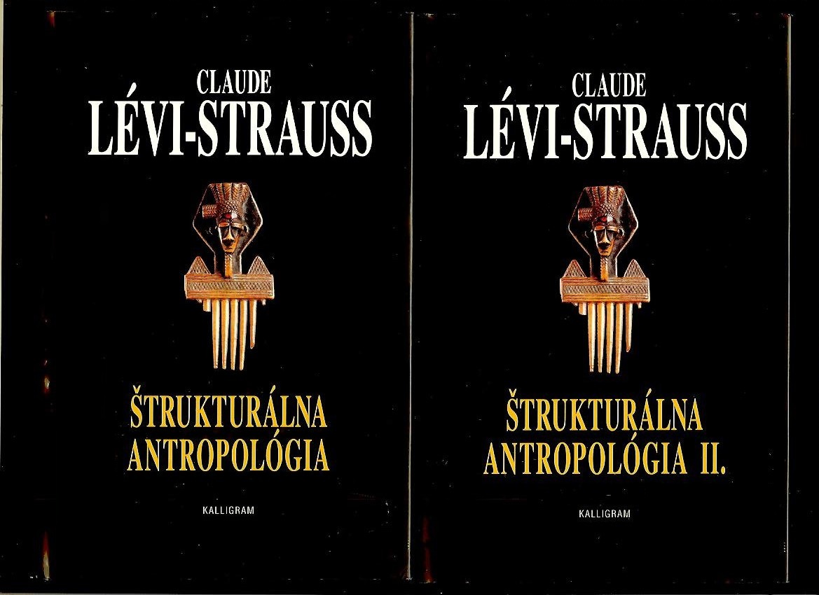 Claude Lévi-Strauss: Štrukturálna antropológia I, II /2 zväzky/