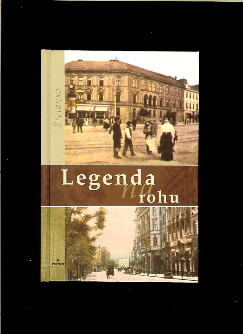 Adalbert Hackenberger a kol.: Legenda na rohu - Štefánka