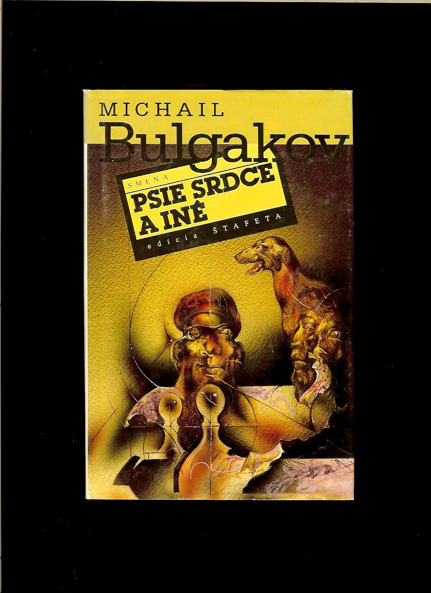 Michail Bulgakov: Psie srdce a iné