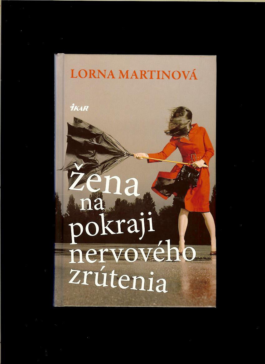 Lorna Martinová: Žena na pokraji nervového zrútenia