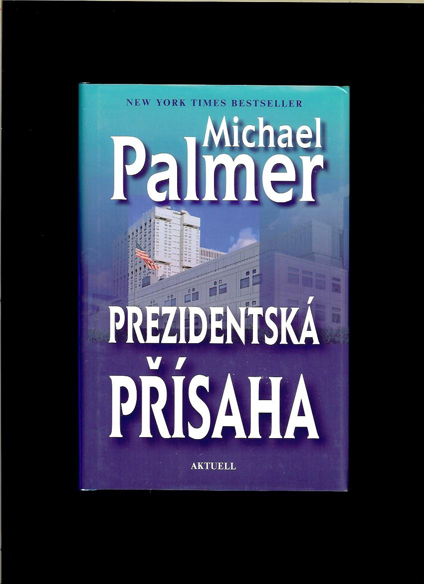 Michael Palmer: Prezidentská přísaha