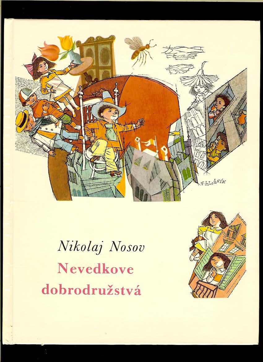 Nikolaj Nosov: Nevedkove dobrodružstvá /il. Vincent Hložník/