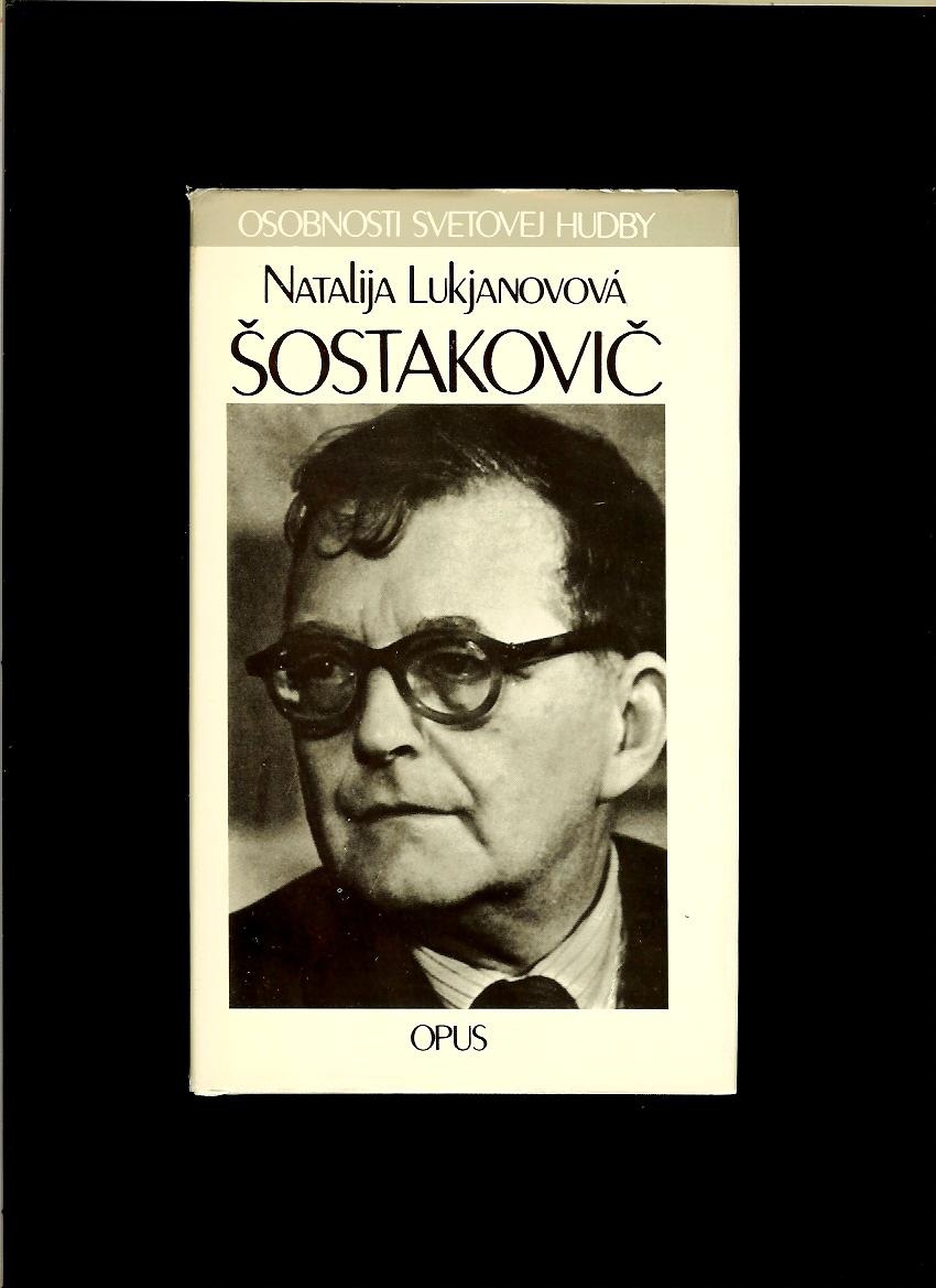Natalija Lukjanovová: Šostakovič