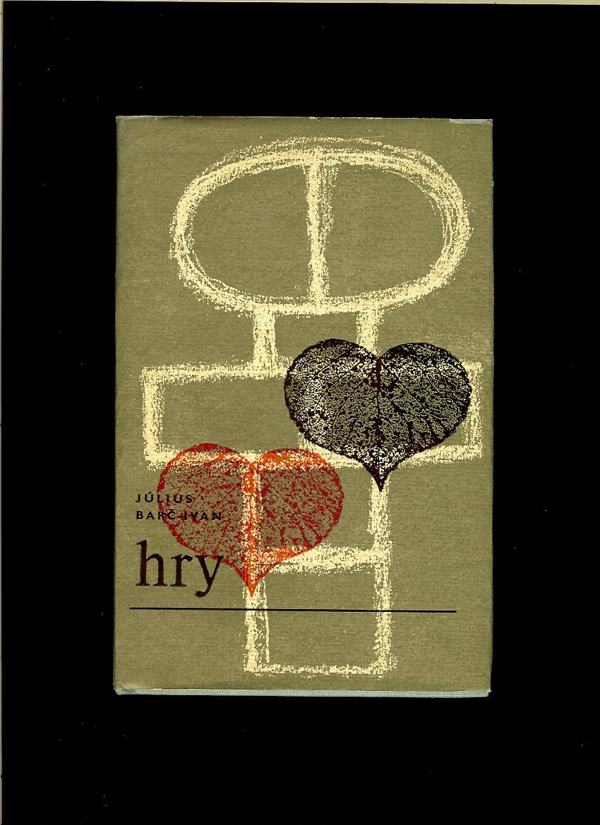 Július Barč Ivan: Hry /1964/