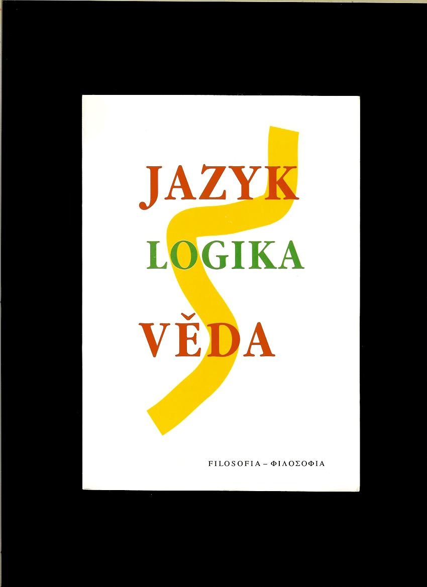 Prokop Sousedík (ed.): Jazyk - logika - věda