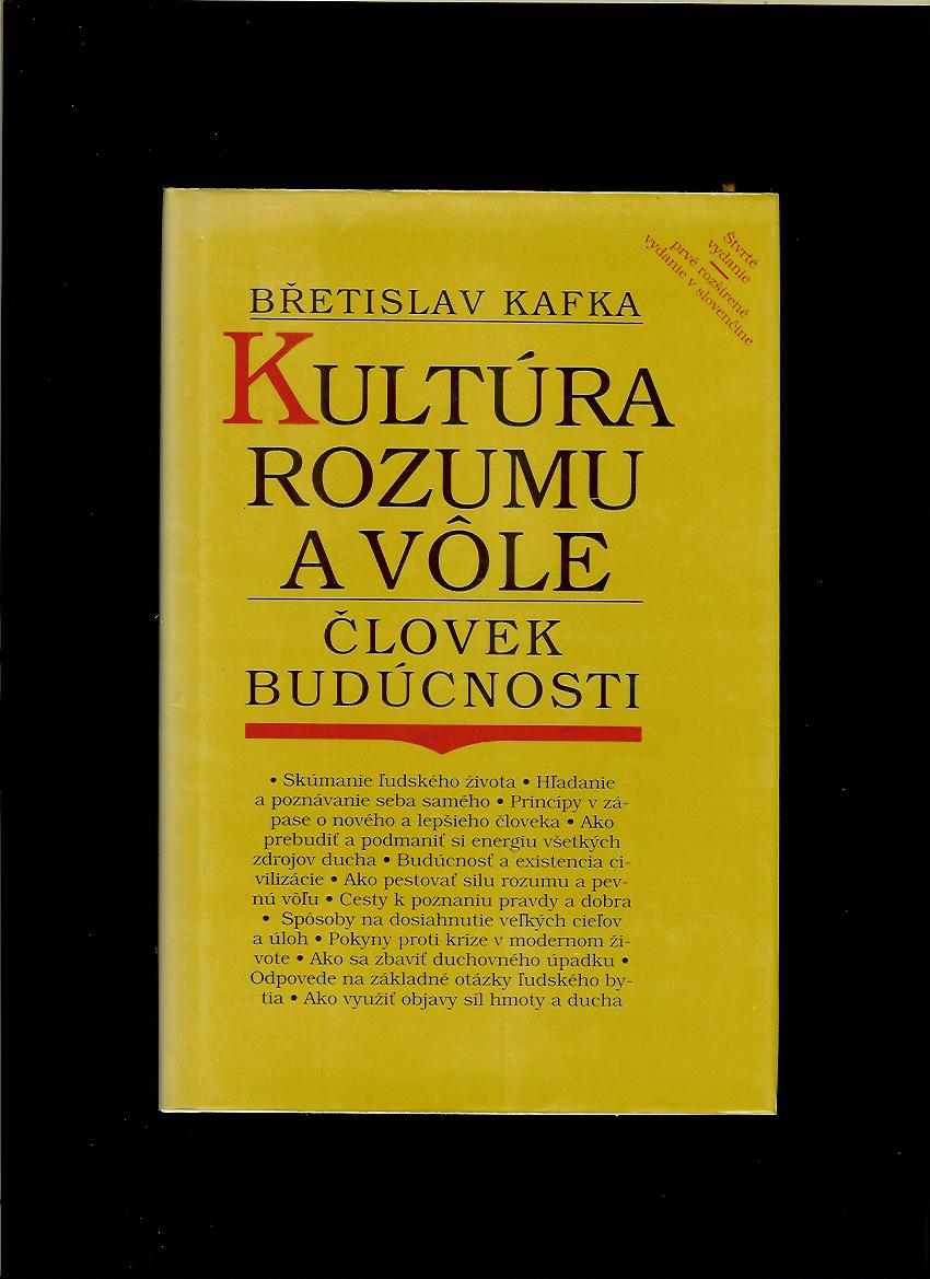 Břetislav Kafka: Kultúra rozumu a vôle. Človek budúcnosti