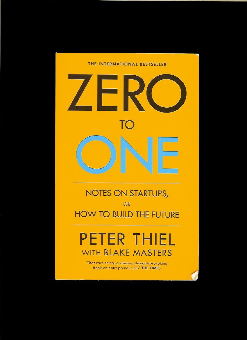 Peter Thiel: Zero to One