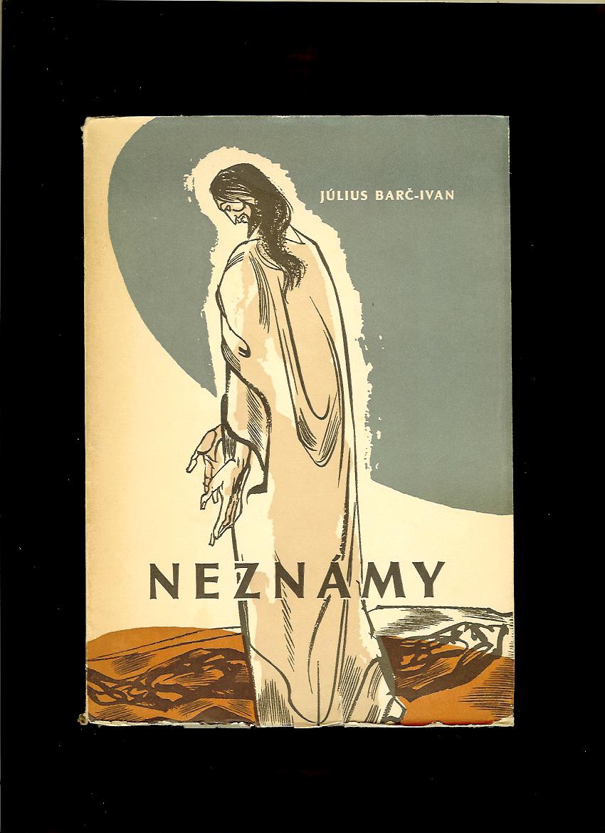 Július Barč-Ivan: Neznámy /1944/