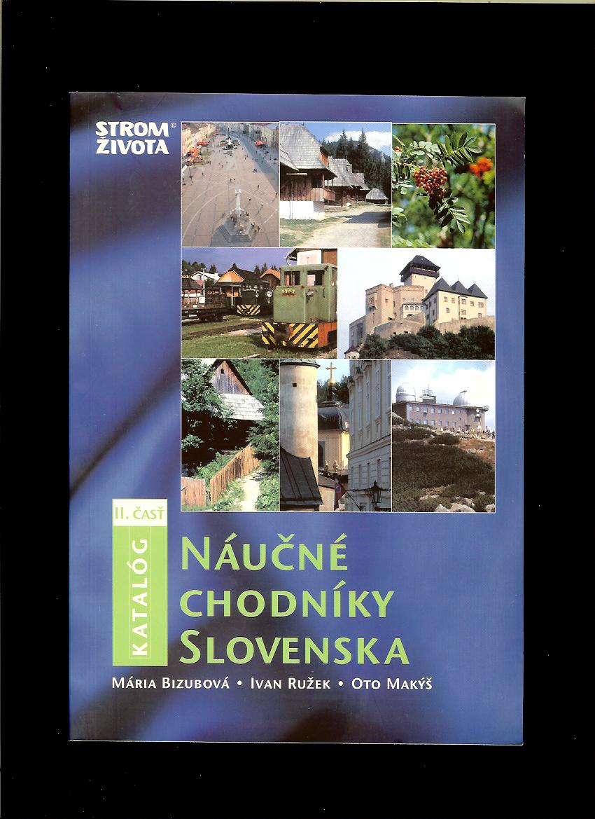 Mária Bizubová a kol.: Náučné chodníky Slovenska. Katalóg. II. časť