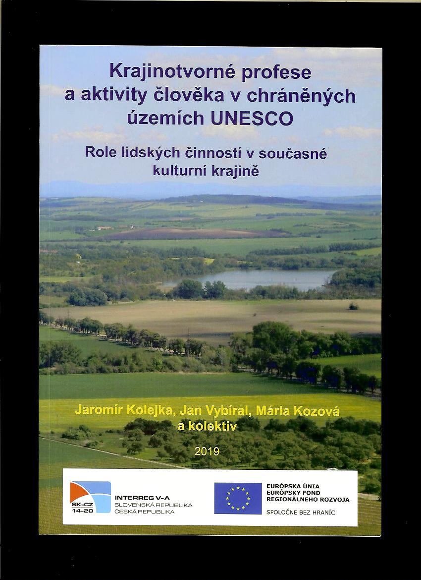 Jaromír Kolejka a kol.: Krajinotvorné profese a aktivity člověka v chráněných územích UNESCO