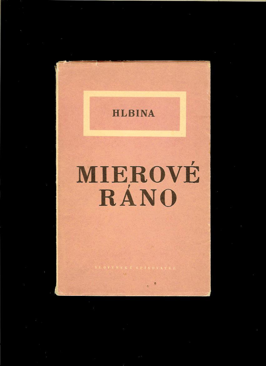 Pavol Gašparovič Hlbina: Mierové ráno /1952/