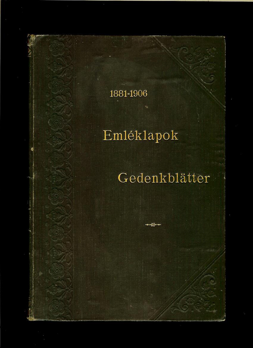 Emléklapok / Gedenkblätter aus Anlass und zur Erinnerung an die 25-jährige Jubelfeier Sr. Hochwürden des Herrn Julius v. Stettner, 1881-1906