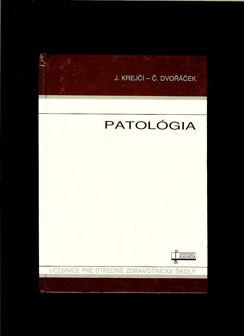 Jaroslav Krejčí, Čestmír Dvořáček: Patológia