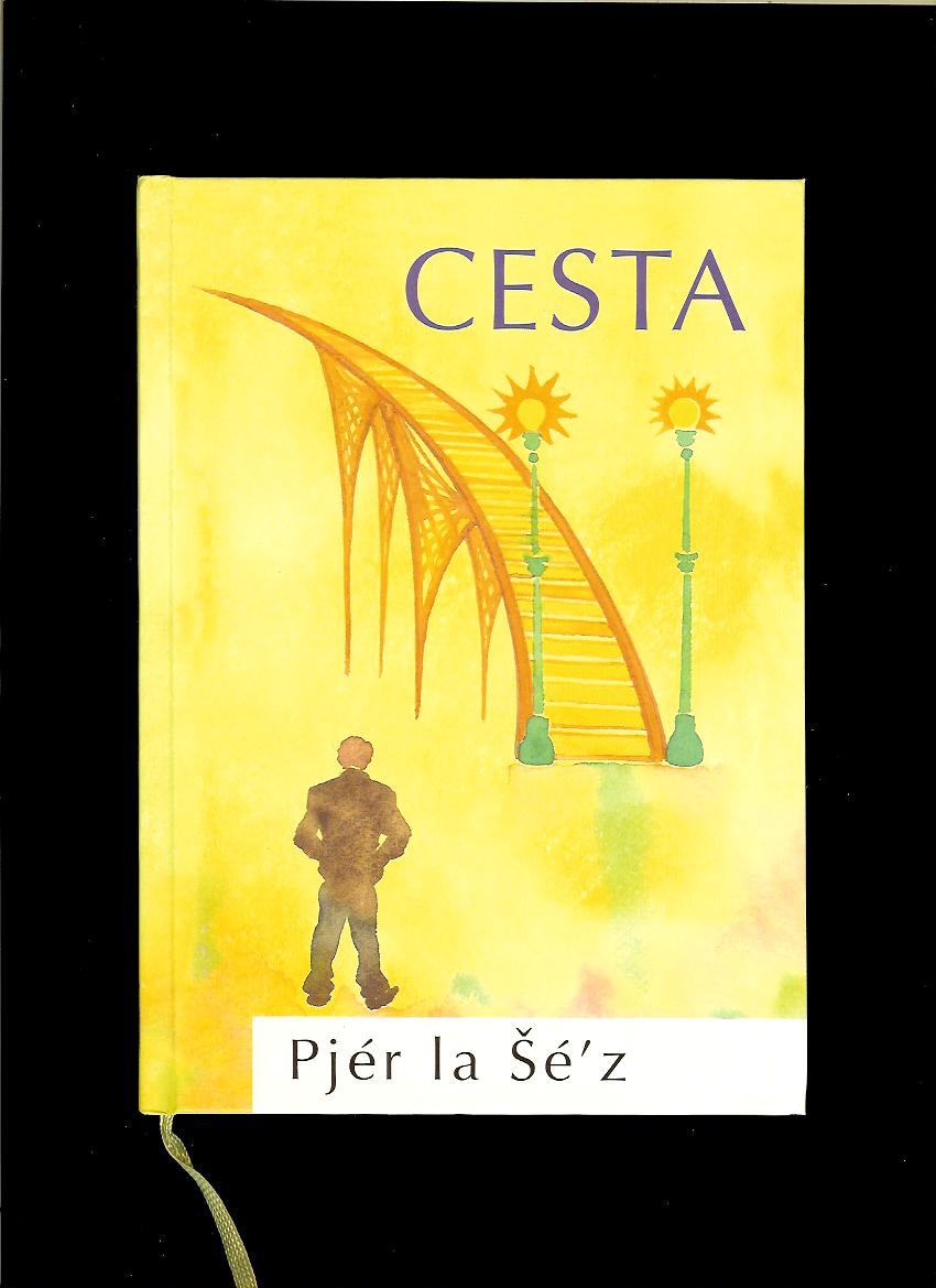 Pjér la Šé'z: Cesta