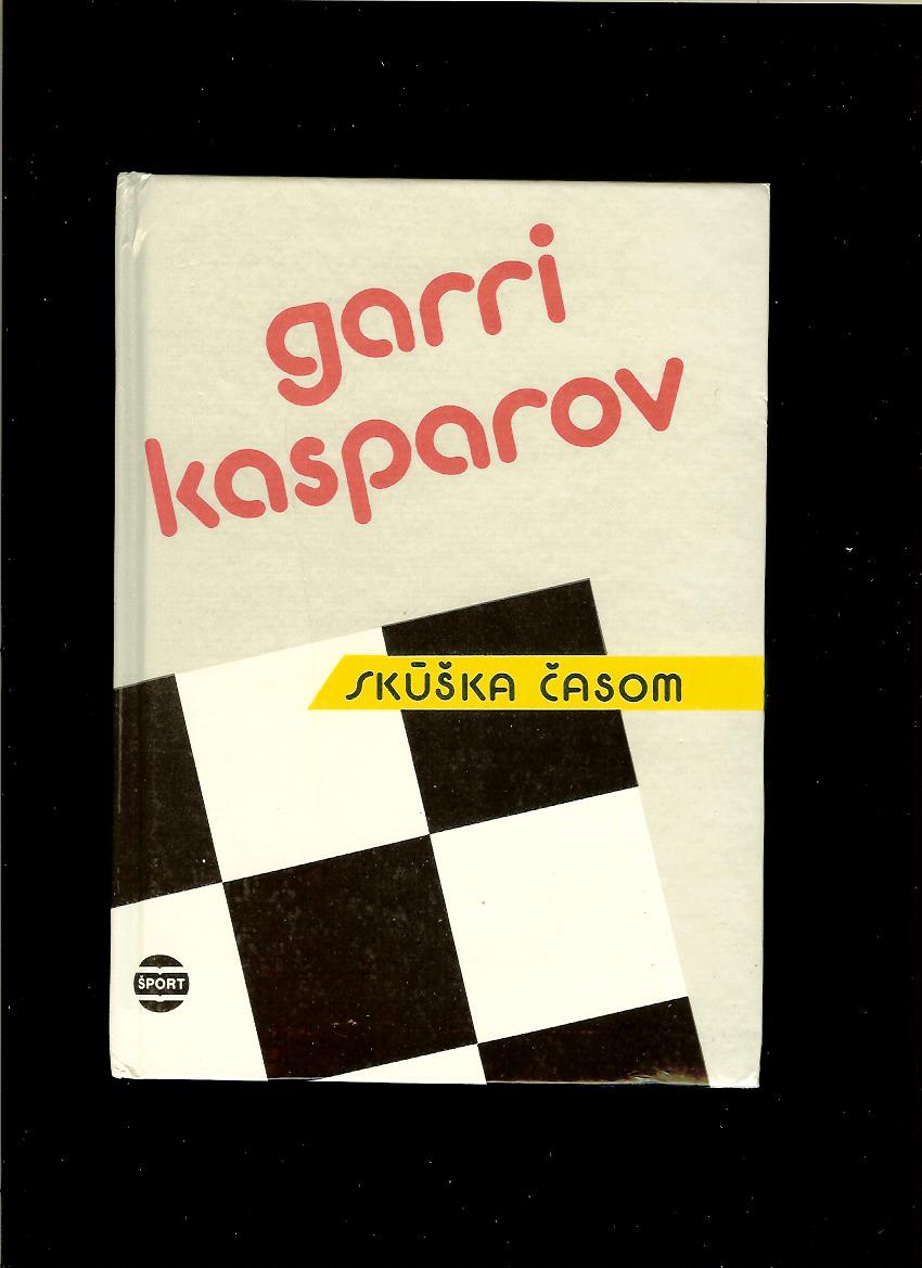 Garri Kasparov: Skúška časom