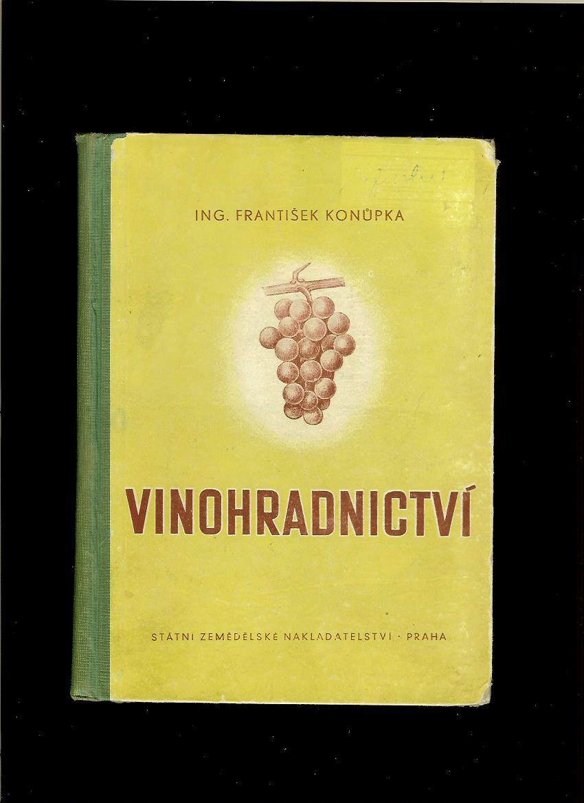 František Konůpka: Vinohradnictví /1953/