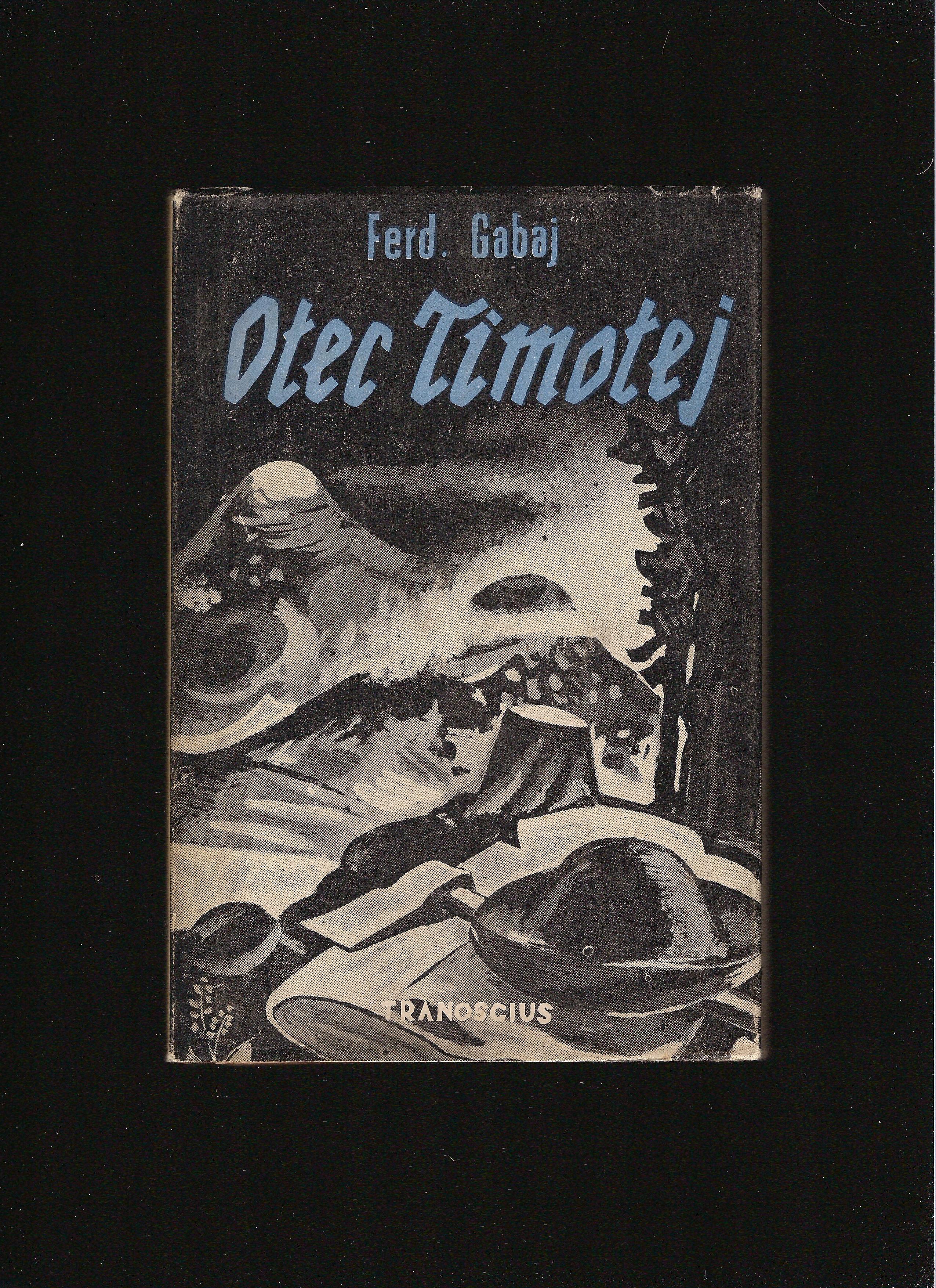 Ferdinand Gabaj: Otec Timotej /obálka Rudolf Fabry/