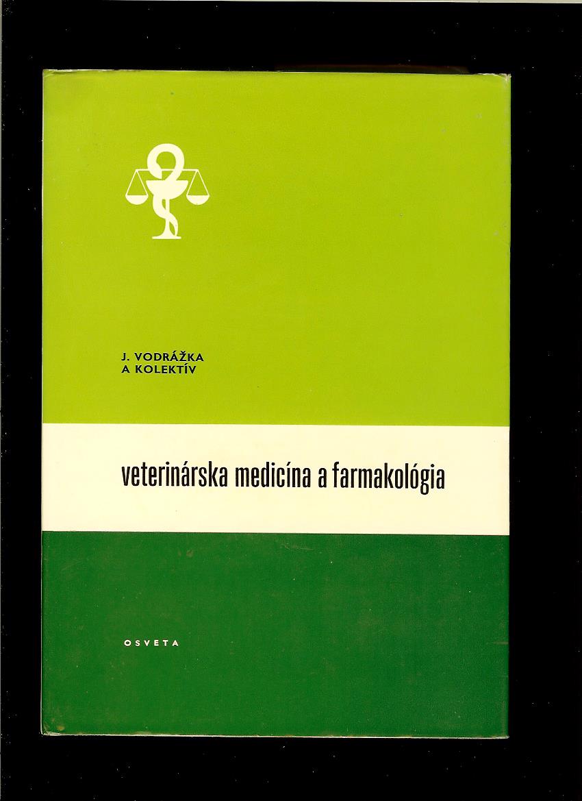 J. Vodrážka a kol.: Veterinárska medicína a farmakológia