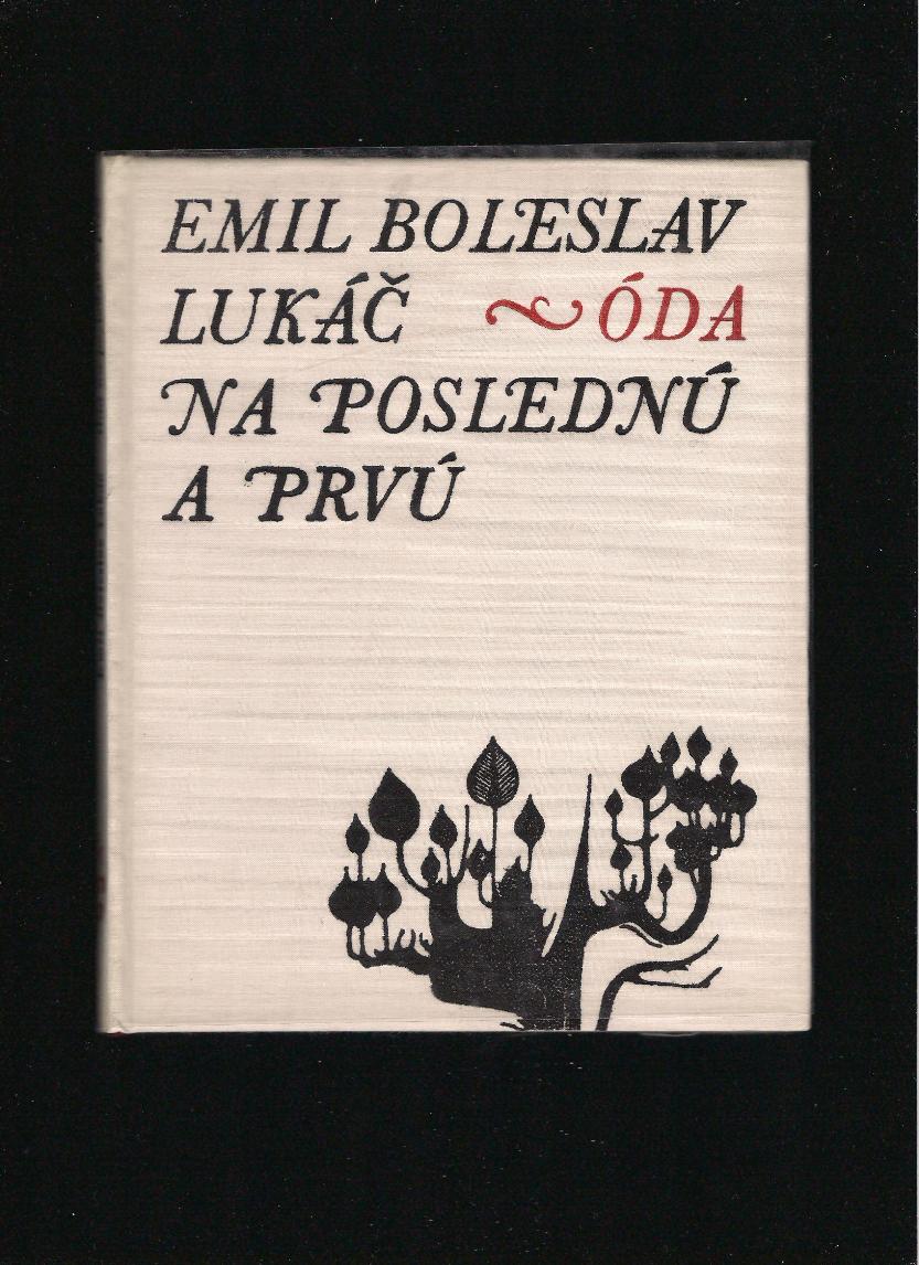 Emil Boleslav Lukáč: Óda na poslednú a prvú
