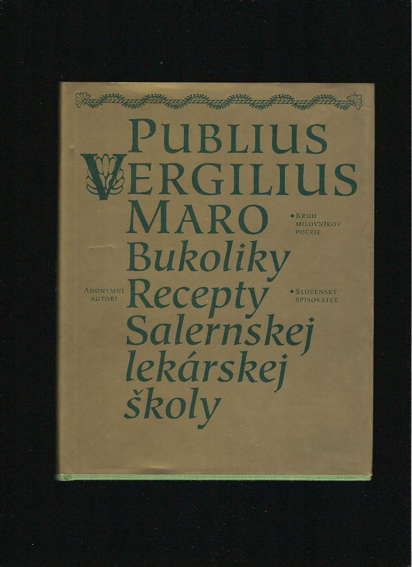 Publius Vergilius Maro: Bukoliky. Recepty Salernskej lekárskej školy