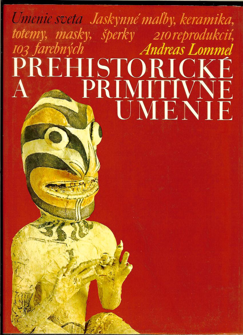 Andreas Lommel: Prehistorické a primitívne umenie
