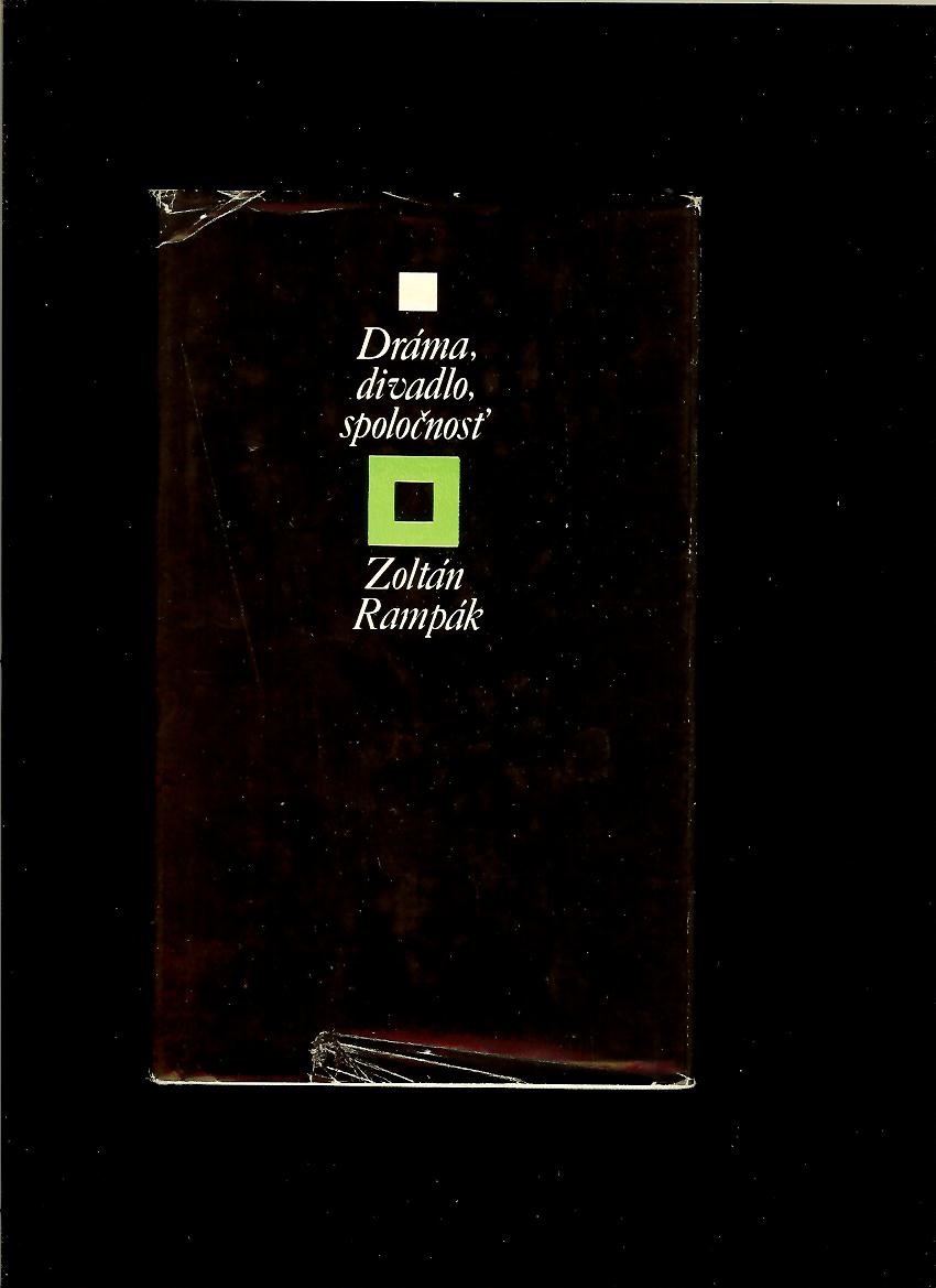 Zoltán Rampák: Dráma, divadlo, spoločnosť
