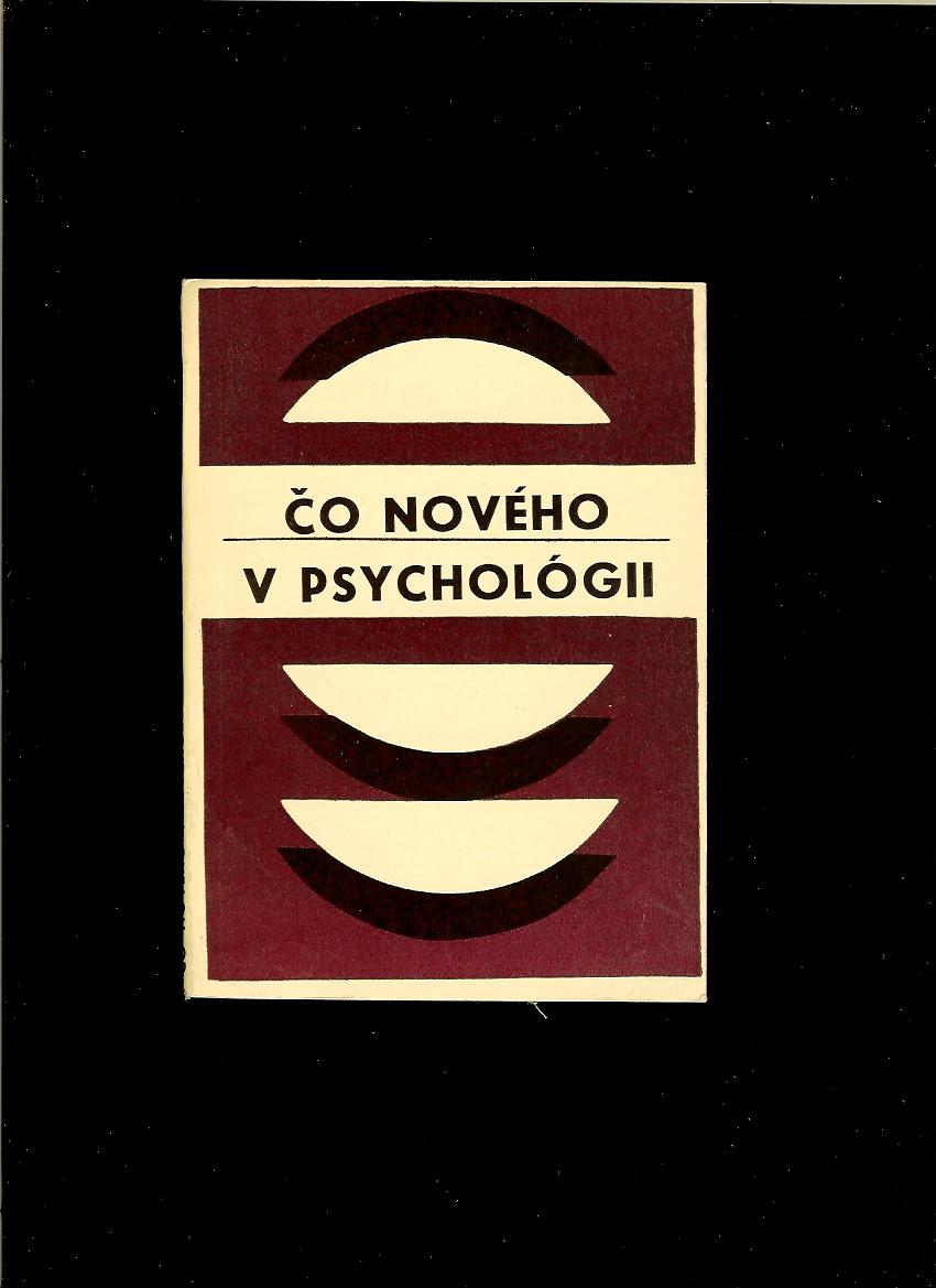 Čo nového v psychológii. Sborník /1968/