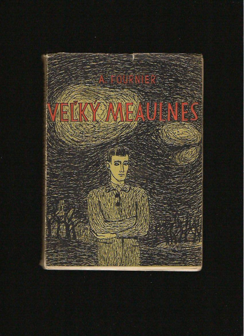 Alain Fournier: Veľký Meaulnes /obálka Ervín Semian/ oo