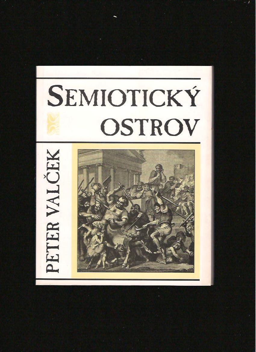 Peter Valček: Semiotický ostrov. Esej o formovaní  kritického subjektu...