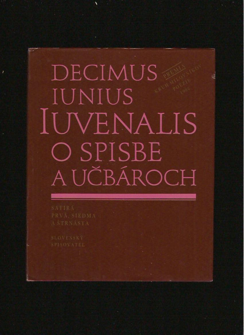 Decimus I. Iuvenalis: O spisbe a učbároch
