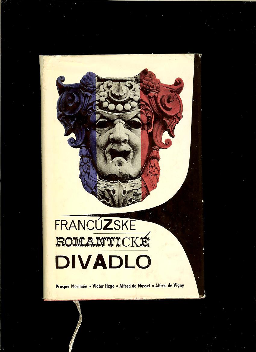 Francúzske romantické divadlo /Mérimée, Hugo, Musset, Vigny/