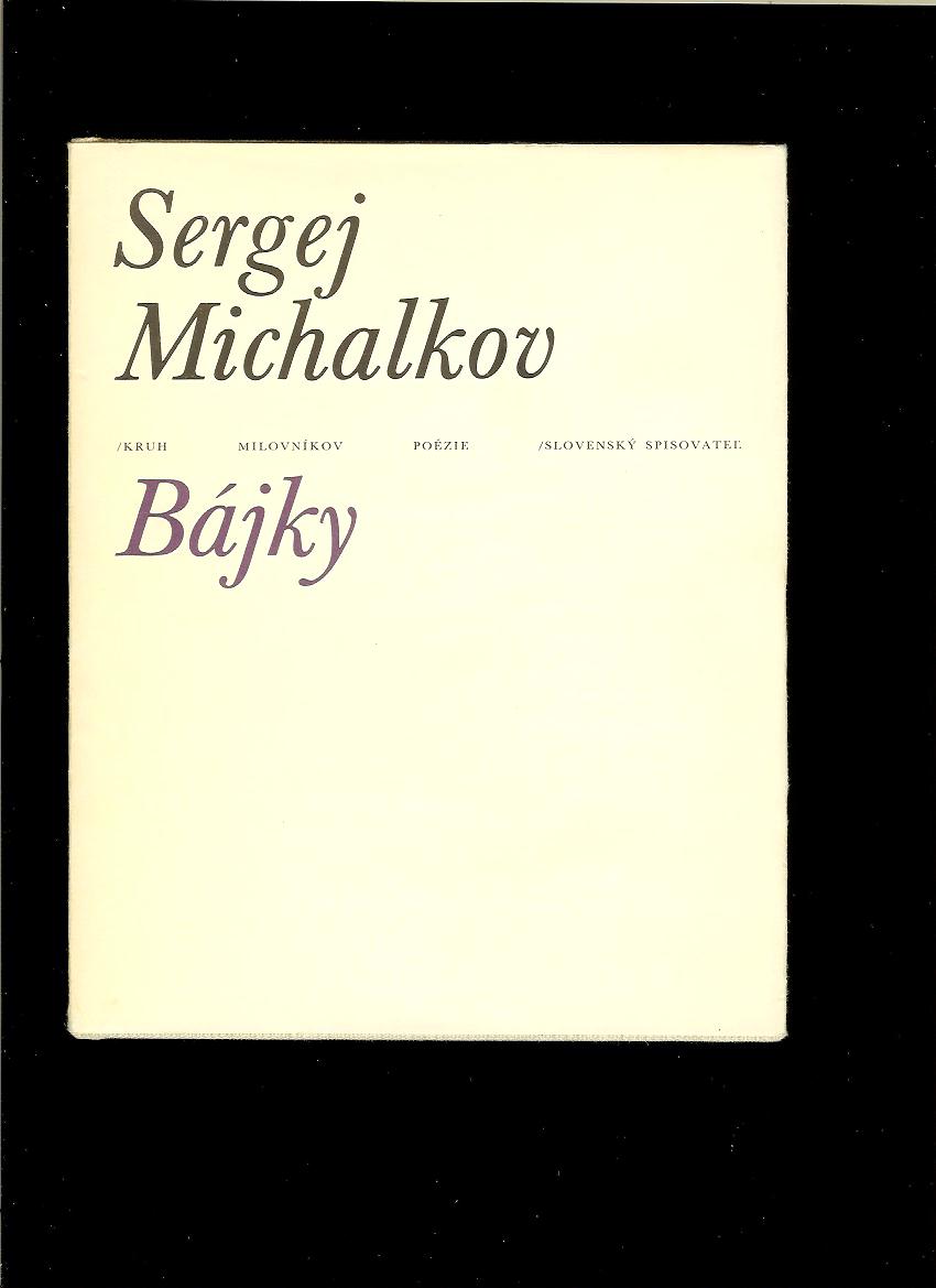 Sergej Michalkov: Bájky /il. Svetozár Mydlo/