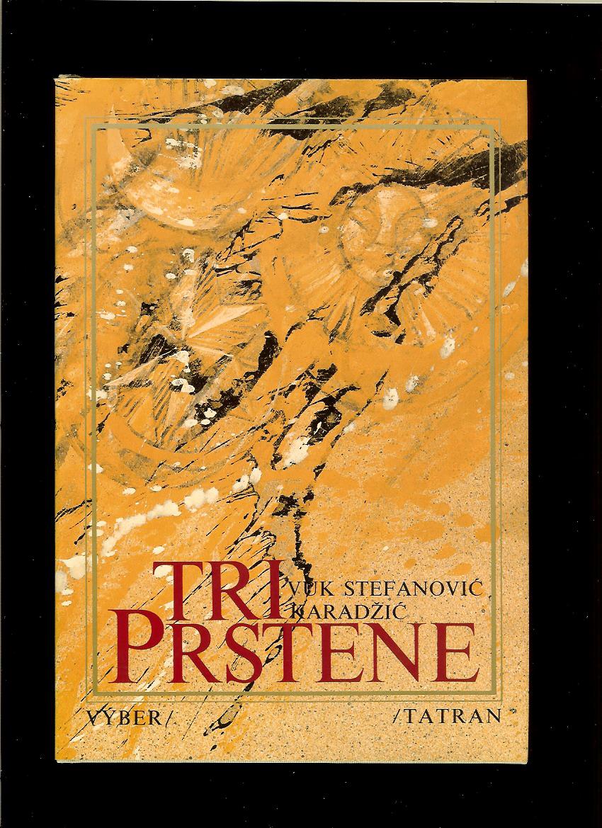 Vuk Stefanović Karadžić: Tri prstene. Srbské ľudové rozprávky /il. Rudolf Fila/
