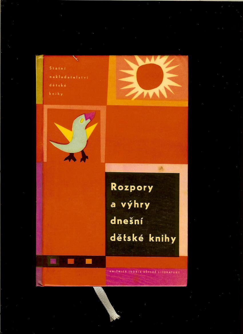 Kol.: Rozpory a výhry dnešní dětské knihy. Studie a články /1962/