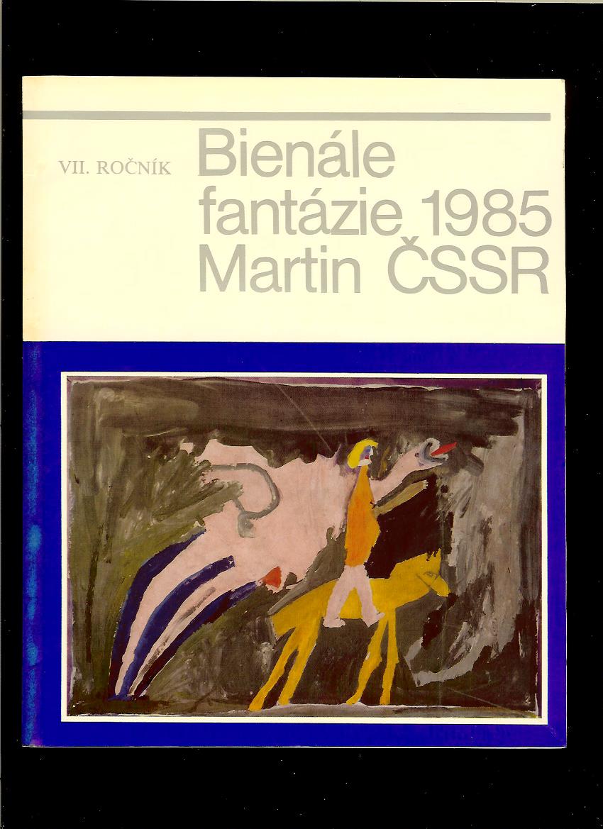 Bienále fantázie 1985. Martin. VII. ročník. Katalóg k výstave