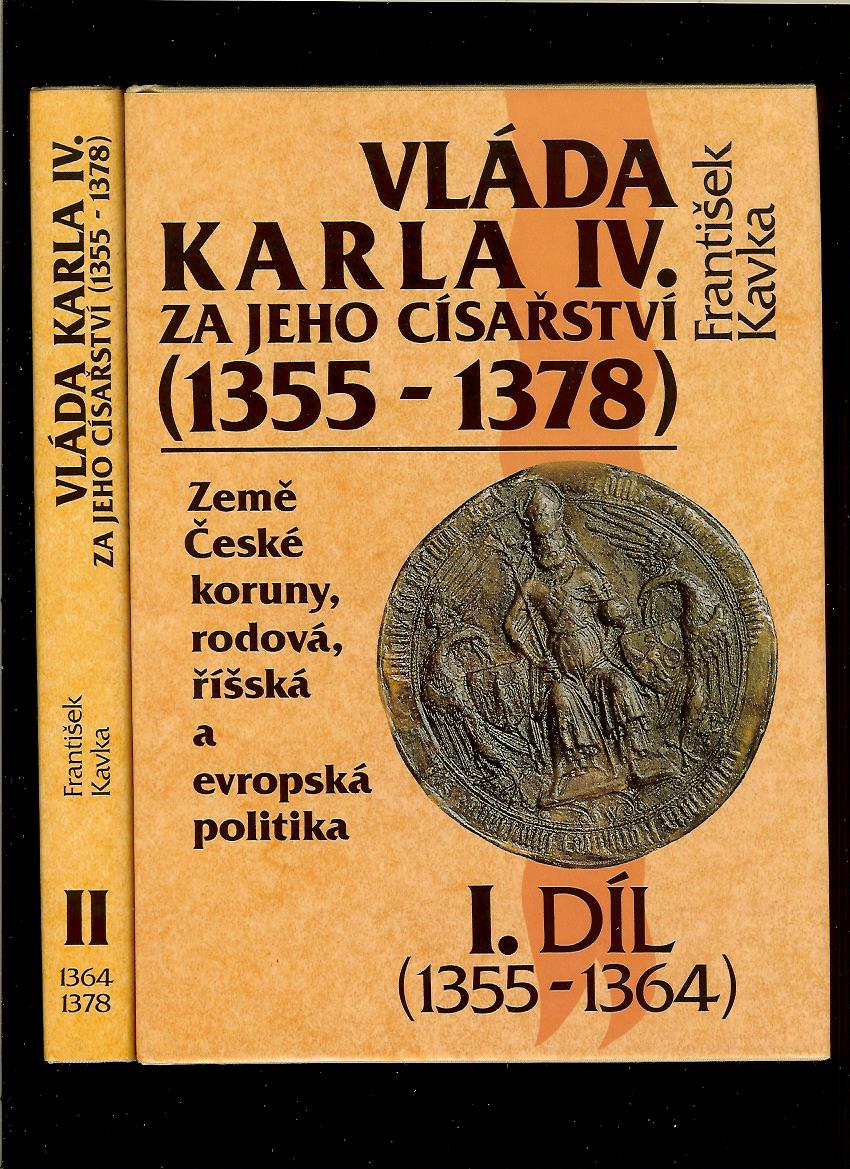 František Kavka: Vláda Karla IV. za jeho císařství 1355-1378 /dva diely/