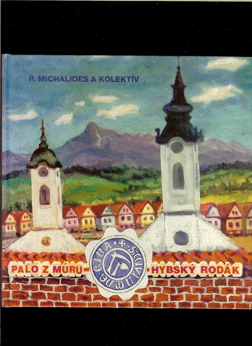 P. Michalides a kol.: Paľo z múru. Hybský rodák /biografia o P. Michalidesovi/