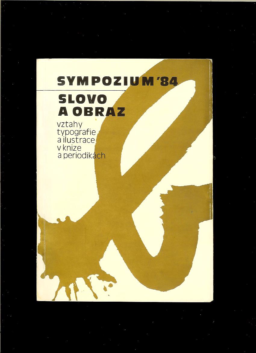 Slovo a obraz. Vztahy typografie a ilustrace v knize a periodikách